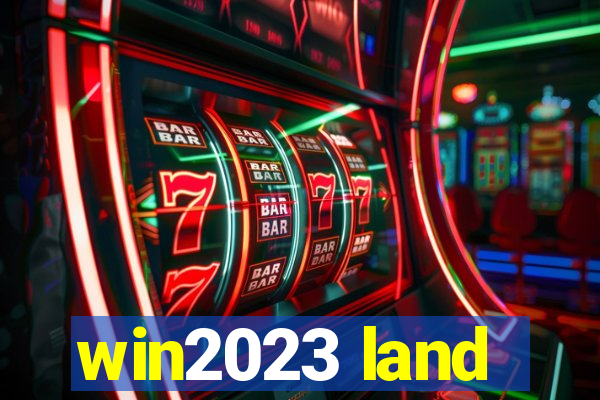 win2023 land